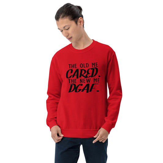 The Old Me Cared The New Me DGAF Unisex Sweatshirt