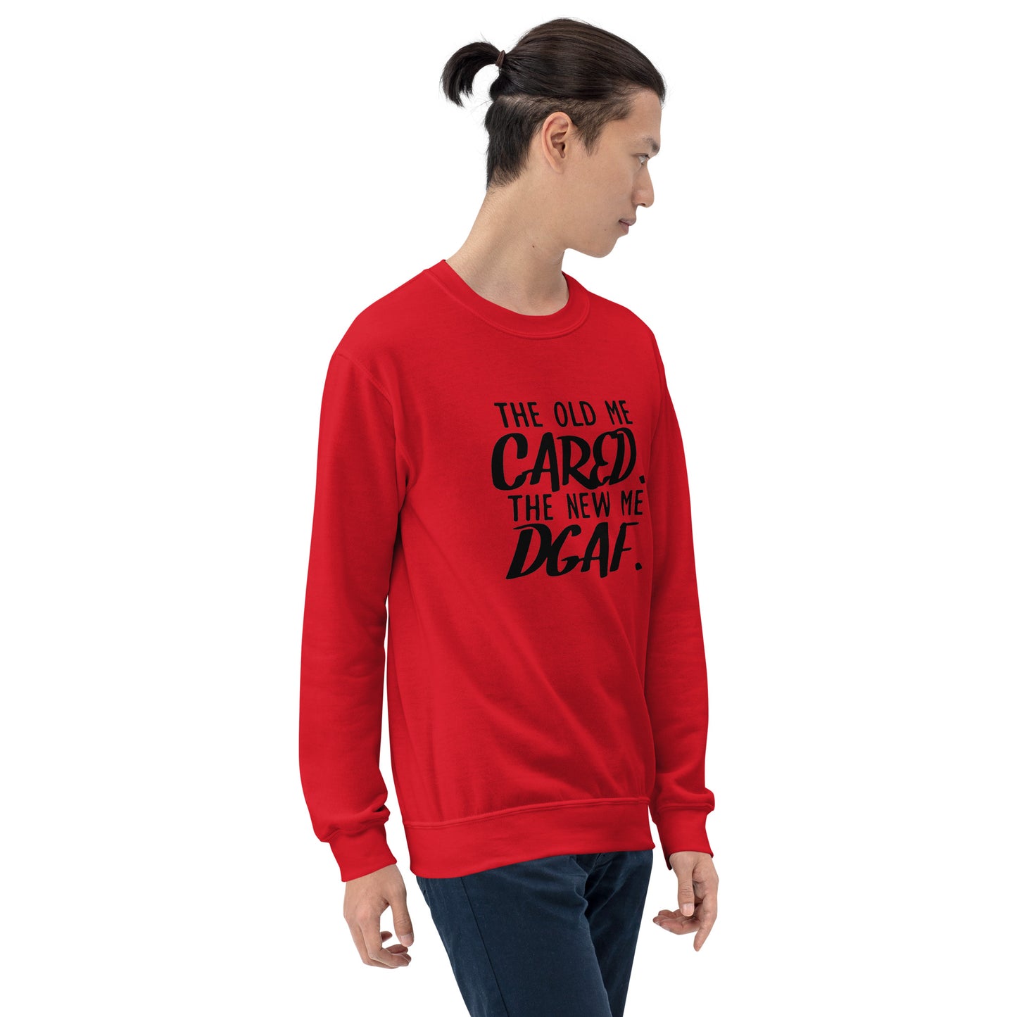 The Old Me Cared The New Me DGAF Unisex Sweatshirt