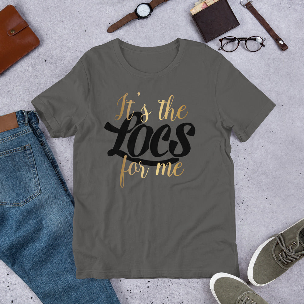 It's The Locs For Me Unisex t-shirt