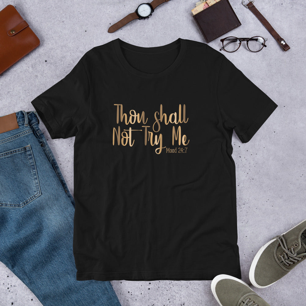 Thou Shall Not Try Me Unisex t-shirt