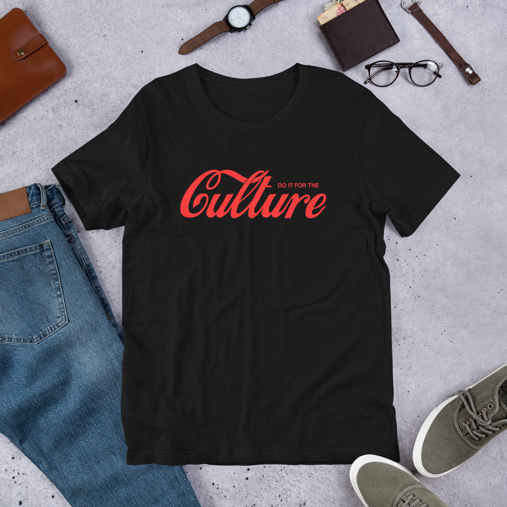 Do It For The Culture Unisex t-shirt