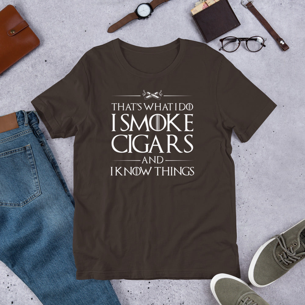 That's What I Do I Smoke Cigars And I Know Things Unisex t-shirt