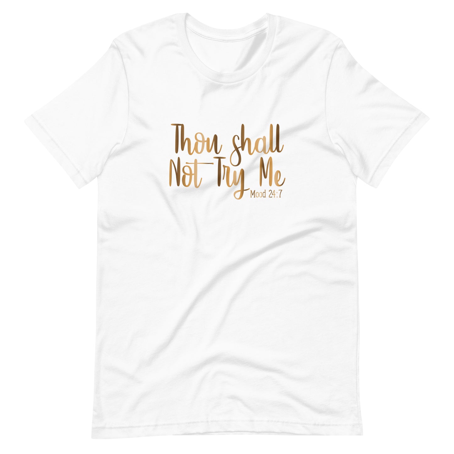 Thou Shall Not Try Me Unisex t-shirt